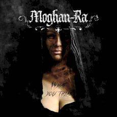 Moghan-Ra : What You Think